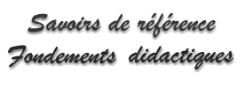 Savoirs de rfrence - Fondements didactiques
